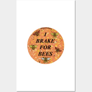 I brake for bees Posters and Art